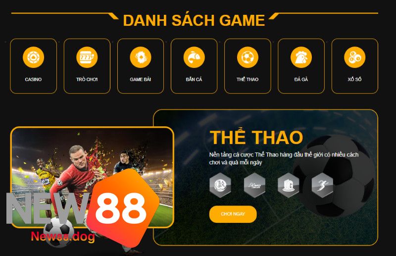 Danh sách game tại New88 luôn bắt mắt và hấp dẫn nhiều anh em
