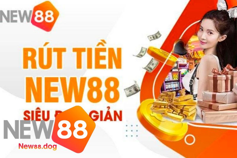 Rút Tiền Tại NEW88